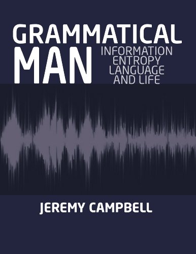 GRAMMATICAL MAN: Information, Entropy,Language and Life