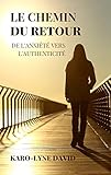 Le Chemin du Retour: de l'anxiété vers l'authenticité (French Edition) by Karo-Lyne David