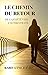 Le Chemin du Retour: de l'anxiété vers l'authenticité (French Edition) by Karo-Lyne David