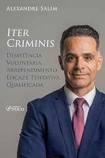 Livro Direito Penal - 4.⁠ ⁠⁠Iter Criminis - Desistência Voluntária e Arrependimento Eficaz; Tentativa Qualificada