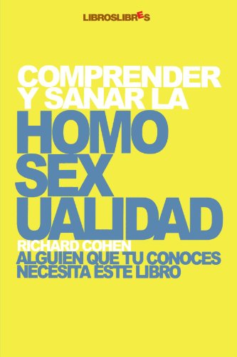 Comprender y sanar la homosexualidad: Alguien q... [Spanish] 8496088162 Book Cover