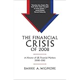 The Financial Crisis of 2008: A History of US Financial Markets 2000–2012 (Studies in Macroeconomic History)