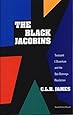 The Black Jacobins: Toussaint L'Ouverture and the San Domingo Revolution