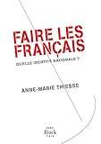 FAIRE LES FRANCAIS: Quelle identité nationale ? (Essais - Documents) (French Edition) by 