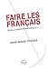 FAIRE LES FRANCAIS: Quelle identité nationale ? (Essais - Documents) (French Edition) by 