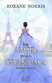 Livro Um Amor para a Eternidade (Duologia Os Roskells Livro 2)