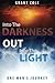 Into The Darkness Out Into The Light: One Man's Journey by Grant Cole