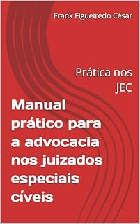Livro Manual prático para a advocacia nos juizados especiais cíveis : Prática nos JEC
