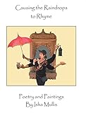 Causing the Raindrops to Rhyme: Poetry and Paintings by Isha Mullis