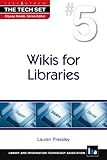 Wikis for Libraries, Pressley, Lauren, 1555707106