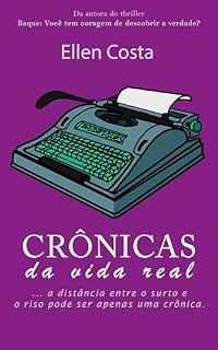 Livro Crônicas da vida real: A distância entre o surto e o riso pode ser apenas uma crônica