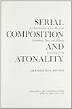 Serial Composition and Atonality: An Introduction to the Music of Schoenberg, Berg, and Webern