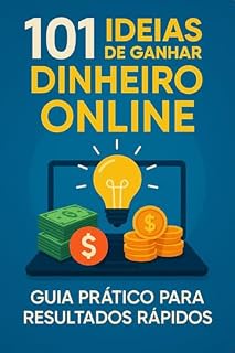 Livro 101 Ideias de Ganhar Dinheiro Online: Guia Prático para Resultados Rápidos