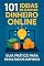 Livro 101 Ideias de Ganhar Dinheiro Online: Guia Prático para Resultados Rápidos