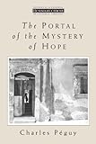 The Portal of the Mystery of Hope (Ressourcement (Grand Rapids, Mich.).) by Mr. Charles Peguy, Mr. David Louis Schindler Jr.