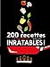 200 recettes rapides et inratables ! by