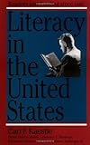 Literacy in the United States : Readers and Reading since 1880, Kaestle, Carl F. and Damon-Moore, Helen, 0300054300