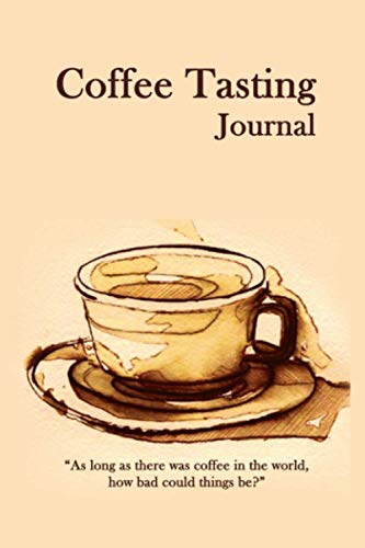 Coffee Tasting Journal: Coffee journal tasting notes & impressions / A Notebook for Coffee Lovers !
