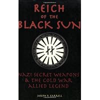 Reich Of The Black Sun: Nazi Secret Weapons & The Cold War Allied Legend