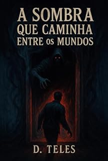 Livro A Sombra Que Caminha Entre Mundos