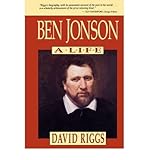 Front cover for the book Ben Jonson: A Life by David Riggs