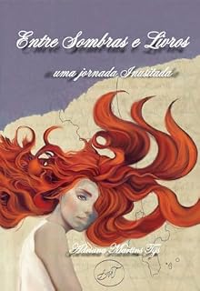 Livro Entre Sombras e Livros uma jornada inusitada: Entre Sombras e Livros