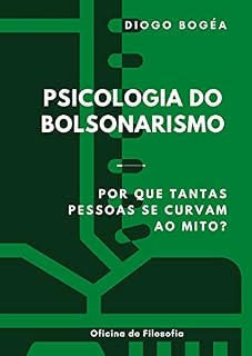 Livro Psicologia do Bolsonarismo: Por que tantas pessoas se curvam ao mito?