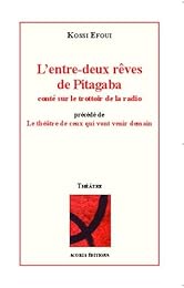 L' entre-deux rêves de Pitagaba, conté sur le trottoir de la radio