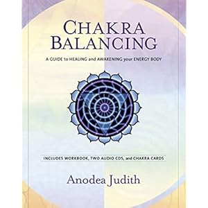 Chakra Balancing: A Guide to Healing and Awakening Your Energy Body [With Cards and Workbook]