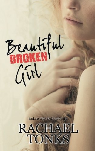 Beautiful Broken Girl (Broken Girl series) (Volume 1)