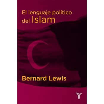 El Lenguaje Politico Del Islam (PENSAMIENTO) El Lenguaje Politico Del Islam (PENSAMIENTO)
