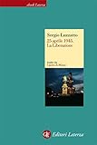Image de 25 aprile 1945. La Liberazione (Italian Edition)
