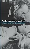 The Discreet Art of Luis Bunuel: A Reading of His Films