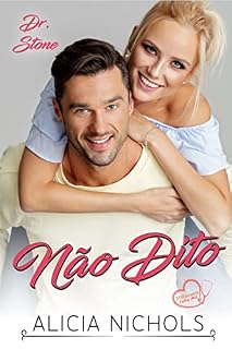 Livro Não Dito: Um Romance de Um Médico dos Sonhos - Livro 2 (Dr. Stone (Clube dos Médicos Milionários))