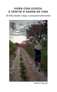 Livro Viver com leveza e sentir o sabor da vida: A felicidade exige comprometimento