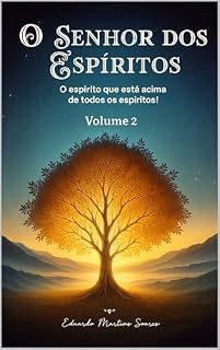 Livro O senhor dos espíritos volume 2: o espirito que esta acima de todos os espíritos