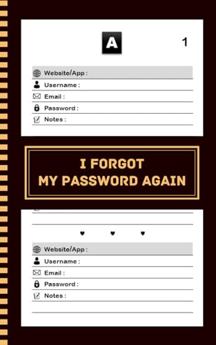 I Forgot My Password Again: Password Book With Alphabetical Tabs, Page With Number - Protect And Keep Track of Usernames, Websites, Applications, ... organize passwords, 107 pages, 5