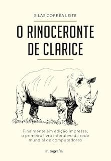 Livro O Rinoceronte de Clarice; Finalmente em edição impressa, o primeiro livro interativo da rede mundial de computadores