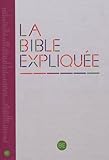 La Bible expliquée (Version catholique) en français courant : Ancien Testament intégrant les livr by