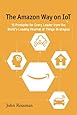 The Amazon Way on IoT: 10 Principles for Every Leader from the World's Leading Internet of Things Strategies (Volume 2)