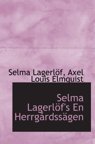 "Selma Lagerlöf's En Herrgårdssägen" av Selma Lagerlöf