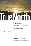 Front cover for the book True North: A Journey into Unexplored Wilderness by Elliott Merrick
