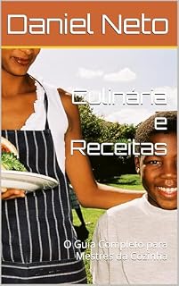Livro Culinária e Receitas: O Guia Completo para Mestres da Cozinha