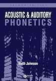 Acoustic and Auditory Phonetics, Keith Johnson, 1405101229