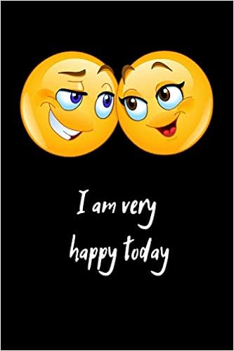 I Am Very Happy Today A Cheerful Lined Notebook With A Positive Attitude Emoticons 110 Pages 6x9 Plenzler Edwin Amazon Fr Livres