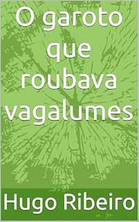Livro O garoto que roubava vagalumes (Histórias para antes de domir)
