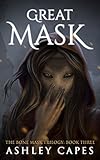 Greatmask: (An Epic Fantasy Novel) (The Bone Mask Trilogy Book 3)