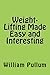 Weight-Lifting Made Easy and Interesting by William Pullum