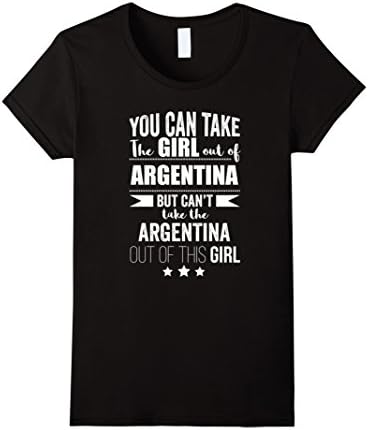 Women's Can take the Girl out of Argentina T-shirt  Pride Proud Gift XL Black