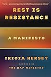Rest Is Resistance: A Manifesto